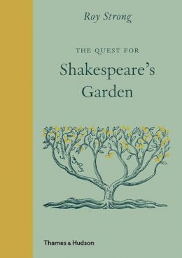 Roy Strong - The Quest for Shakespeare's Garden - 9780500252246 - V9780500252246