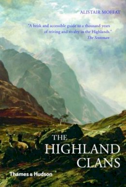 Alistair Moffat - The Highland Clans - 9780500290842 - V9780500290842