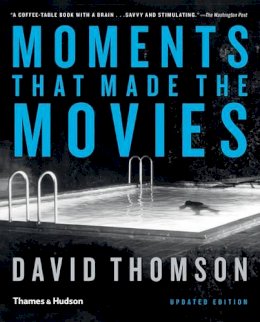 David Thomson - Moments That Made the Movies - 9780500291559 - V9780500291559