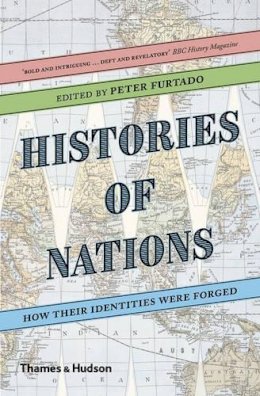 Peter Furtado - Histories of Nations: How Their Identities Were Forged - 9780500293003 - V9780500293003