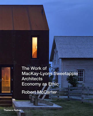 Robert McCarter - The Work of MacKay-Lyons Sweetapple Architects: Economy as Ethic - 9780500343319 - V9780500343319