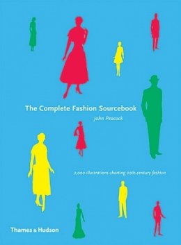 John Peacock - The Complete Fashion Sourcebook: 2,000 Illustrations Charting 20th-Century Fashion - 9780500512760 - V9780500512760