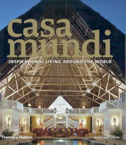 Massimo Listri - Casa Mundi:Inspirational Living Around the World: Inspirational Living Around the World - 9780500514443 - 9780500514443