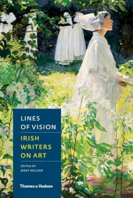 Janet (Ed) McLean - Lines of Vision: Irish Writers on Art - 9780500517567 - V9780500517567