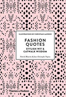 Patrick Mauries - Fashion Quotes: Stylish Wit and Catwalk Wisdom - 9780500518953 - V9780500518953