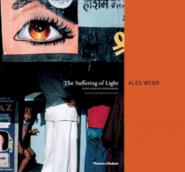 Alex Webb - The Suffering of Light - 9780500543979 - V9780500543979