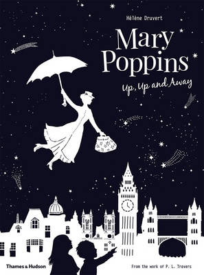 Hélène Druvert - Mary Poppins Up, Up and Away - 9780500651049 - V9780500651049