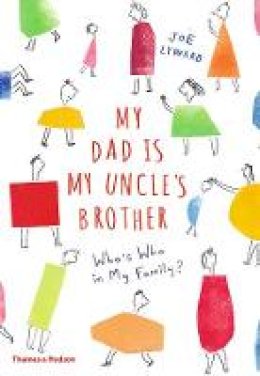 Lyward Joe - My Dad is My Uncle's Brother - 9780500651582 - 9780500651582