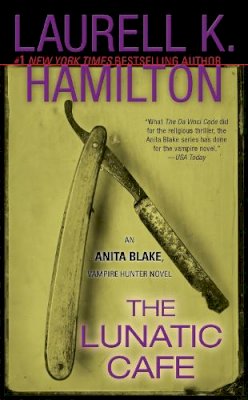 Laurell K. Hamilton - The Lunatic Cafe: An Anita Blake, Vampire Hunter Novel - 9780515134520 - V9780515134520