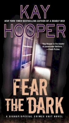 Kay Hooper - Fear the Dark (A Bishop/SCU Novel) - 9780515156034 - V9780515156034