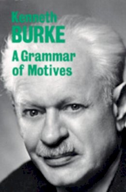 Kenneth Burke - A Grammar of Motives - 9780520015449 - V9780520015449