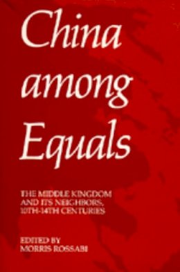 Morris Rossabi (Ed.) - China Among Equals - 9780520045620 - V9780520045620