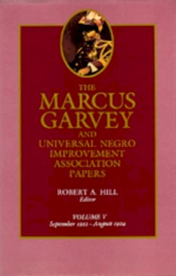 Marcus Garvey - Marcus Garvey and Universal Negro Improvement Association Papers - 9780520058170 - V9780520058170