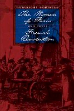 Dominique Godineau - The Women of Paris and Their French Revolution - 9780520067196 - V9780520067196