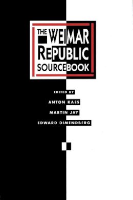 Anton Kaes - The Weimar Republic Sourcebook - 9780520067752 - V9780520067752