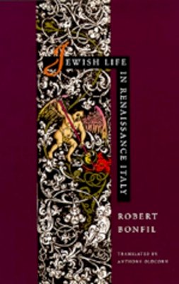 Robert Bonfil - Jewish Life in Renaissance Italy - 9780520073500 - V9780520073500