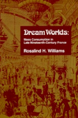 Rosalind H. Williams - Dream Worlds - 9780520074248 - V9780520074248