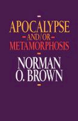 Norman O. Brown - Apocalypse and/or Metamorphosis - 9780520078284 - V9780520078284