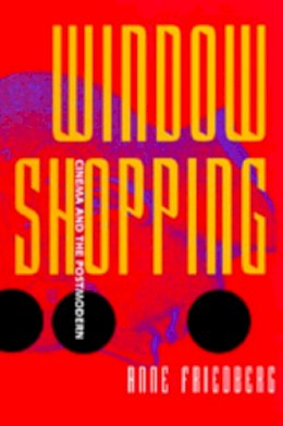 Anne Friedberg - Window Shopping: Cinema and the Postmodern - 9780520089242 - V9780520089242