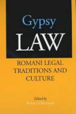 Weyrauch - Gypsy Law: Romani Legal Traditions and Culture - 9780520221864 - V9780520221864