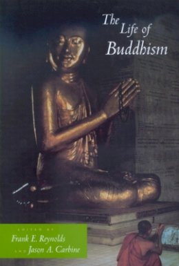 Reynolds - The Life of Buddhism - 9780520223370 - V9780520223370