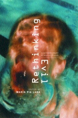 María Pía Lara (Ed.) - Rethinking Evil: Contemporary Perspectives - 9780520226340 - V9780520226340