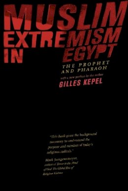 Giles Kepel - Muslim Extremism in Egypt - 9780520239340 - V9780520239340