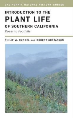 Rundel, Philip W.. Illus: Gustafson, Robert J. - Introduction to the Plant Life of Southern California - 9780520241992 - V9780520241992