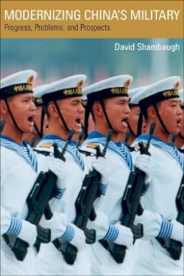 David Shambaugh - Modernizing China´s Military: Progress, Problems, and Prospects - 9780520242388 - V9780520242388
