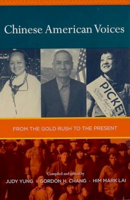 J Yung - Chinese American Voices: From the Gold Rush to the Present - 9780520243101 - V9780520243101