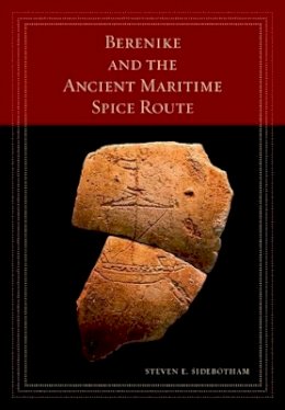 Steven E. Sidebotham - Berenike and the Ancient Maritime Spice Route - 9780520244306 - V9780520244306