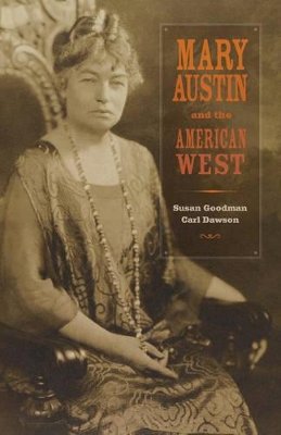 Susan Goodman - Mary Austin and the American West - 9780520246355 - V9780520246355