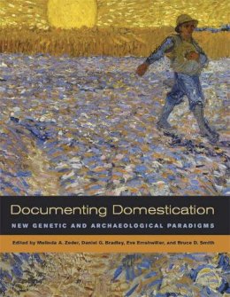 M A Ed Zeder - Documenting Domestication: New Genetic and Archæological Paradigms - 9780520246386 - V9780520246386