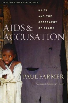 Paul Farmer - AIDS and Accusation: Haiti and the Geography of Blame, Updated with a New Preface - 9780520248397 - V9780520248397