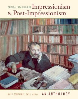 Lewis - Critical Readings in Impressionism and Post-Impressionism: An Anthology - 9780520250222 - V9780520250222