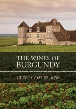 Clive Coates - The Wines of Burgundy - 9780520250505 - V9780520250505