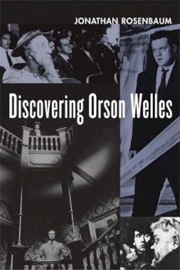 Jonathan Rosenbaum - Discovering Orson Welles - 9780520251236 - V9780520251236