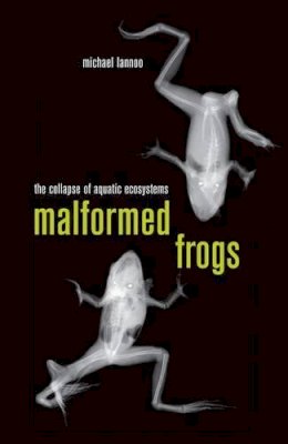 Michael J. Lannoo - Malformed Frogs - 9780520255883 - V9780520255883