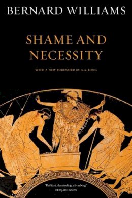 Bernard Williams - Shame and Necessity, Second Edition - 9780520256439 - V9780520256439