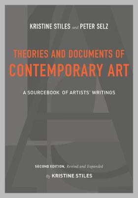 Kristine Stiles - Theories and Documents of Contemporary Art: A Sourcebook of Artists´ Writings (Second Edition, Revised and Expanded by Kristine Stiles) - 9780520257184 - V9780520257184