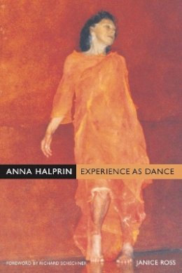 Janice Ross - Anna Halprin: Experience as Dance - 9780520260054 - V9780520260054