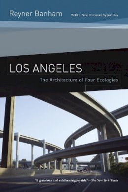 Reyner Banham - Los Angeles: The Architecture of Four Ecologies - 9780520260153 - V9780520260153