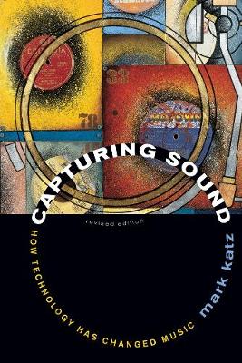 Mark Katz - Capturing Sound: How Technology Has Changed Music - 9780520261051 - V9780520261051