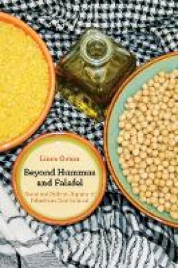 Liora Gvion - Beyond Hummus and Falafel: Social and Political Aspects of Palestinian Food in Israel - 9780520262324 - V9780520262324