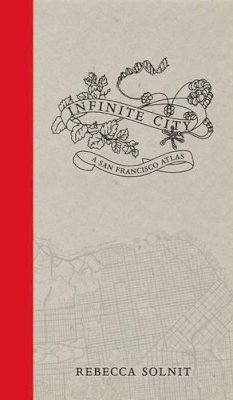 Rebecca Solnit - Infinite City: A San Francisco Atlas - 9780520262492 - V9780520262492