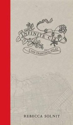 Rebecca Solnit - Infinite City: A San Francisco Atlas - 9780520262508 - V9780520262508