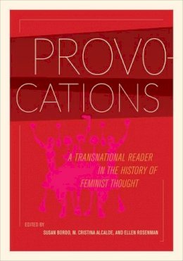Susan Bordo - Provocations: A Transnational Reader in the History of Feminist Thought - 9780520264229 - V9780520264229