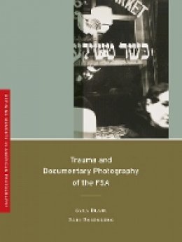 Sara Blair - Trauma and Documentary Photography of the FSA - 9780520265660 - V9780520265660