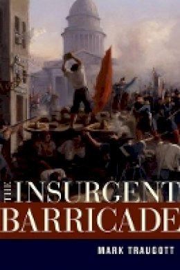 Mark Traugott - The Insurgent Barricade - 9780520266322 - V9780520266322