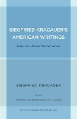 Siegfried Kracauer - Siegfried Kracauer´s American Writings: Essays on Film and Popular Culture - 9780520271838 - V9780520271838